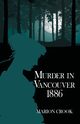 Murder in Vancouver 1886, Crook Marion