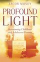 Profound Light, Mundy Jacob