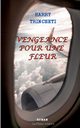 Vengeance pour une fleur, Trincheti Harry