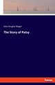The Story of Patsy, Wiggin Kate Douglas