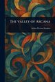 The Valley of Arcana, Hankins Arthur Preston