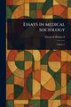 Essays in Medical Sociology, Blackwell Elizabeth
