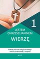 Jestem chrzecijaninem Wierz 1 Podrcznik do religii dla klas 1 szkoy branowej I stopnia, Nosek Bogusaw, Rokosz Kamilla