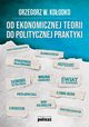 Od ekonomicznej teorii do politycznej praktyki, Koodko Grzegorz W.