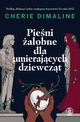 Pieni aobne dla umierajcych dziewczt, Dimaline Cherie