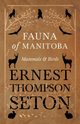 Fauna of Manitoba - Mammals and Birds, Seton Ernest Thompson