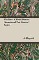 The Rat - A World Menace (Vermin and Pest Control Series), Hogarth A. Moore