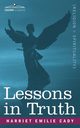 Lessons in Truth, Cady Harriet Emilie