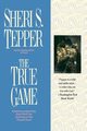 The True Game, Tepper Sheri S.