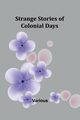Strange Stories of Colonial Days, Various