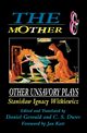 The Mother and Other Unsavory Plays, Witkiewicz Stanislaw Ignacy