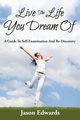 Live The Life You Dream Of, Edwards Jason