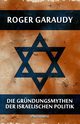 Die Grndungsmythen der israelischen Politik, Garaudy Roger