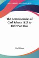 The Reminiscences of Carl Schurz 1829 to 1852 Part One, Schurz Carl