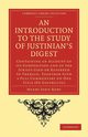 An Introduction to the Study of Justinian's Digest, Roby Henry John