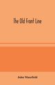 The Old Front Line, Masefield John