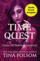 Time Quest - Vorbote der Bestimmung (Groe Druckausgabe), Folsom Tina