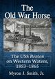 The Old War Horse, Smith Myron J.