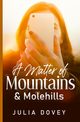 A Matter of Mountains and Molehills, Dovey Julia