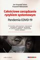 Caociowe zarzdzanie ryzykiem systemowym Pandemia Covid-19, Solarz Jan Krzysztof, Waliszewski Krzysztof