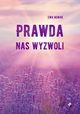 Prawda nas wyzwoli, Nowak Ewa