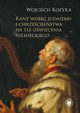 Kant wobec judaizmu i chrzecijastwa na tle owiecenia niemieckiego, Kozyra Wojciech