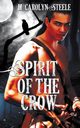 Spirit of the Crow, Steele M. Carolyn