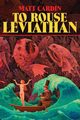 To Rouse Leviathan, Cardin Matt