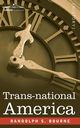Trans-national America, Bourne Randolph S.