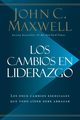 Los cambios en liderazgo, Maxwell John C.