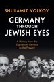Germany through Jewish Eyes, Volkov Shulamit