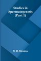 Studies in Spermatogenesis (Part 1), M. Stevens N.