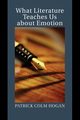 What Literature Teaches Us about Emotion, Hogan Patrick Colm