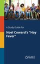 A Study Guide for Noel Coward's 