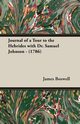 Journal of a Tour to the Hebrides with Dr. Samuel Johnson - (1786), Boswell James