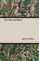 The Abysmal Brute, Jack London