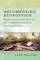 Recomposing Ecopoetics, Keller Lynn