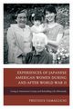 Experiences of Japanese American Women during and after World War II, Yamaguchi Precious Vida