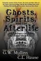 Ghosts, Spirits, and the Afterlife in Native American Indian Mythology And Folklore, Mullins G.W.