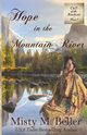 Hope in the Mountain River, Beller Misty M.