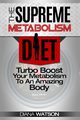 Fast Metabolism Diet - The Supreme Metabolism Diet, Watson Diana