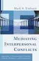 Mediating Interpersonal Conflicts, Umbreit Mark S.