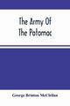 The Army Of The Potomac, Brinton McClellan George