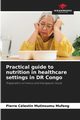 Practical guide to nutrition in healthcare settings in DR Congo, MUTINSUMU MUFENG Pierre Clestin