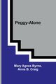 Peggy-Alone, Byrne Mary