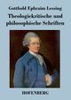 Theologiekritische und philosophische Schriften, Lessing Gotthold Ephraim