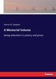 A Memorial Volume, Slayback Alonzo W.