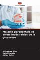 Maladie parodontale et effets indsirables de la grossesse, Ikhar Aishwarya