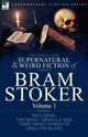 The Collected Supernatural and Weird Fiction of Bram Stoker, Stoker Bram