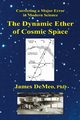 The Dynamic Ether of Cosmic Space, DeMeo James